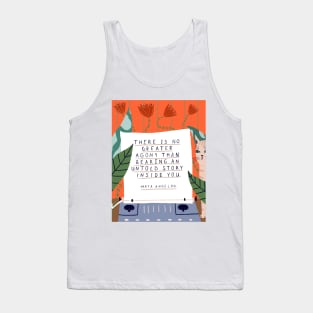 "There is no greater agony than bearing an untold story inside you" Tank Top